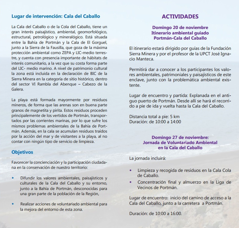 Programa de la limpieza de la Cala Cola de Caballo, con la Fundación Sierra Minera. Programa de la limpieza de la Cala Cola de Caballo, con la Fundación Sierra Minera.
