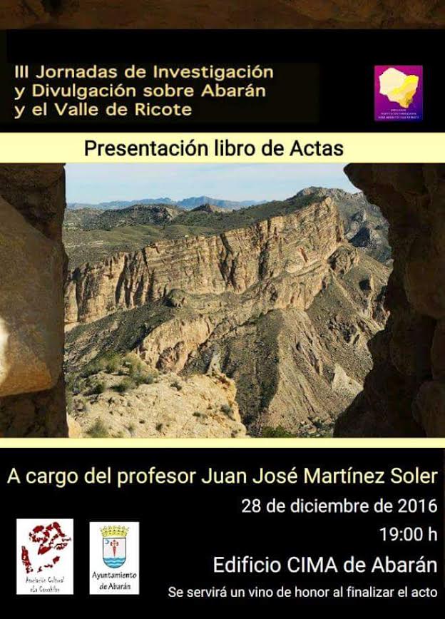 Presentación del libro de Actas de las III Jornadas de Investigación y Divulgación sobre Abarán y el Valle de Ricote Presentación del libro de Actas de las III Jornadas de Investigación y Divulgación sobre Abarán y el Valle de Ricote